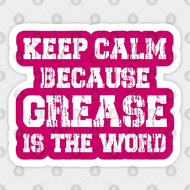 Keep Calm Because Grease Is The Word Sticker by Trendsdk